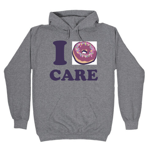 I Donut Care Hooded Sweatshirt