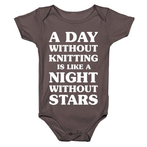 A Day Without Knitting is Like a Night Without Stars Baby One-Piece