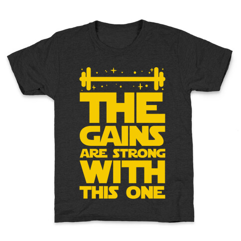 The Gains are Strong With This One Kids T-Shirt