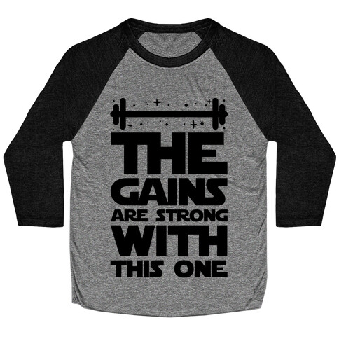 The Gains are Strong With This One Baseball Tee