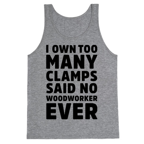 No Woodworker Ever Tank Top