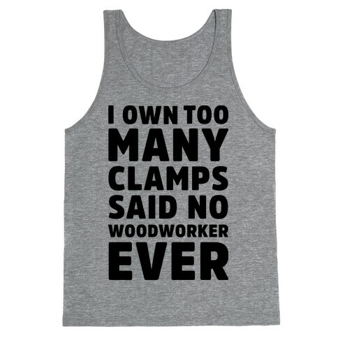 No Woodworker Ever Tank Top