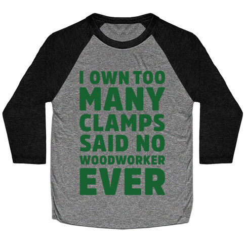 No Woodworker Ever Baseball Tee