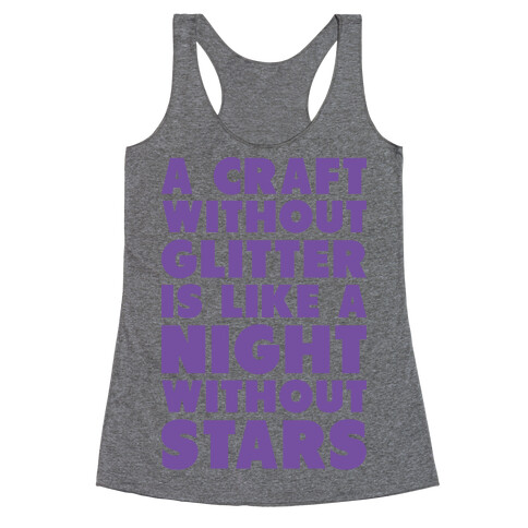 A Craft Without Glitter is Like a Night Without Stars Racerback Tank Top