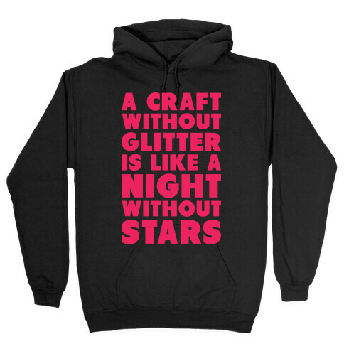 A Craft Without Glitter is Like a Night Without Stars Hooded Sweatshirt