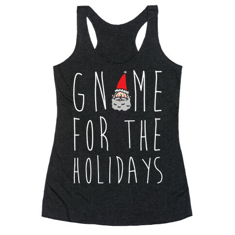 Gnome For The Holidays Racerback Tank Top