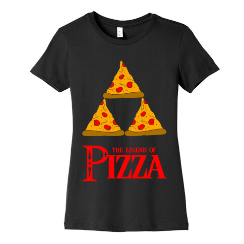 Legend Of Pizza Womens T-Shirt