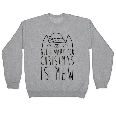All I Want For Christmas Is Mew Pullover