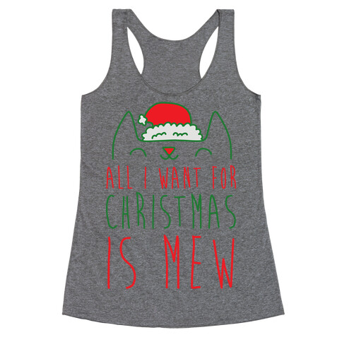 All I Want For Christmas Is Mew Racerback Tank Top