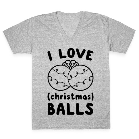 I Love (Christmas) Balls V-Neck Tee Shirt