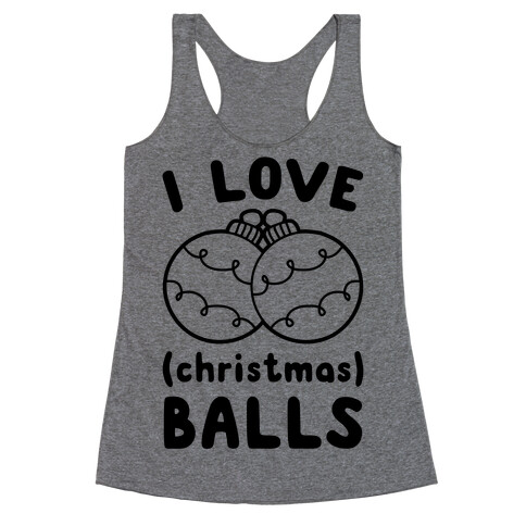 I Love (Christmas) Balls Racerback Tank Top