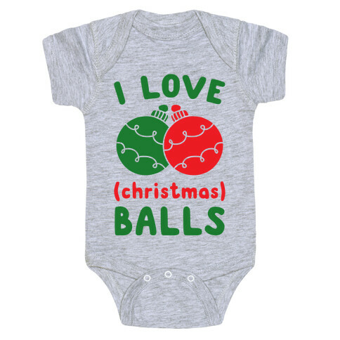 I Love (Christmas) Balls Baby One-Piece