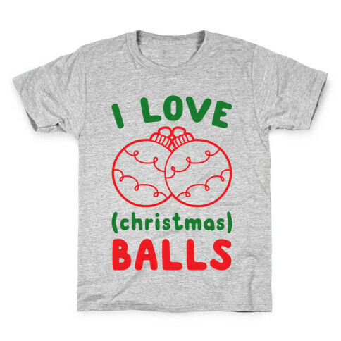 I Love (Christmas) Balls Kids T-Shirt