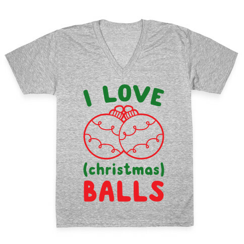 I Love (Christmas) Balls V-Neck Tee Shirt