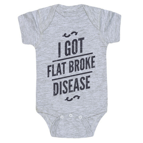 Flat Broke Disease Baby One-Piece