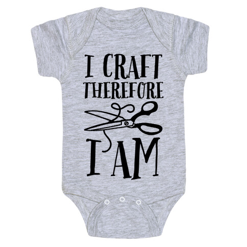 I Craft, Therefore I Am Baby One-Piece