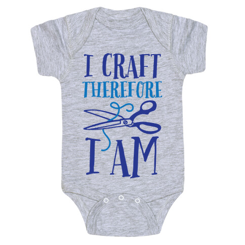 I Craft, Therefore I Am Baby One-Piece