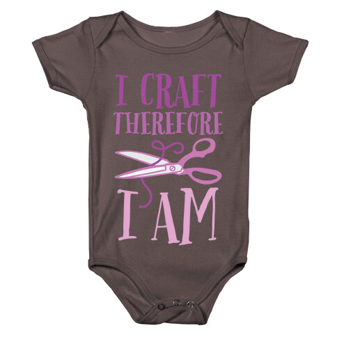 I Craft, Therefore I Am Baby One-Piece