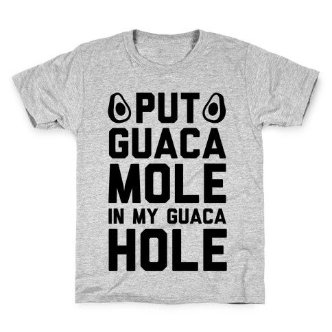 Put Guacamole In My Guacahole Kids T-Shirt