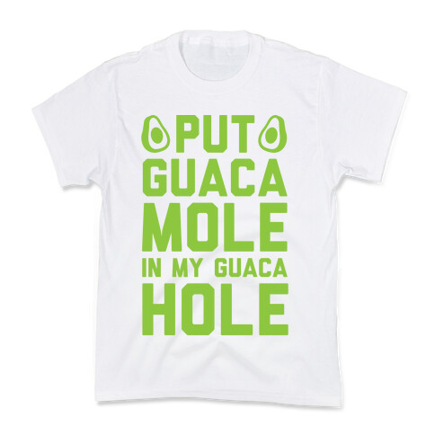 Put Guacamole In My Guacahole Kids T-Shirt