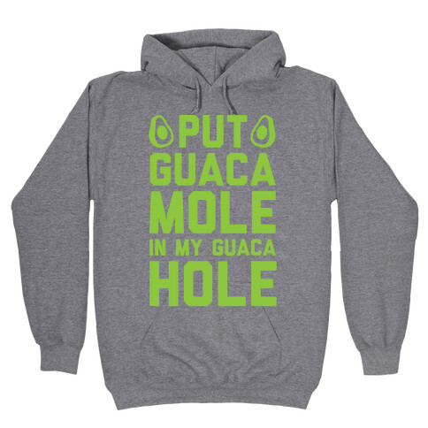 Put Guacamole In My Guacahole Hooded Sweatshirt