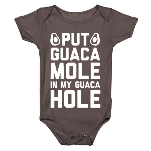 Put Guacamole In My Guacahole Baby One-Piece