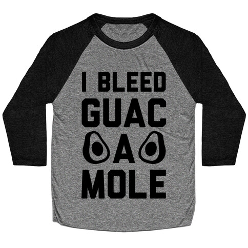 I Bleed Guacamole Baseball Tee