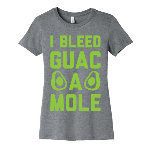 I Bleed Guacamole Womens T-Shirt