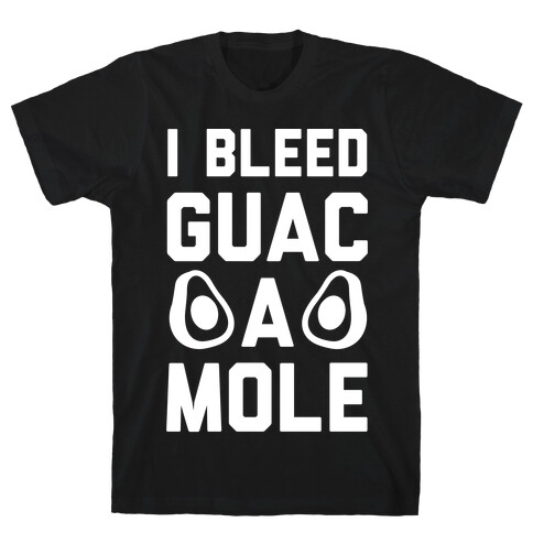 I Bleed Guacamole T-Shirt