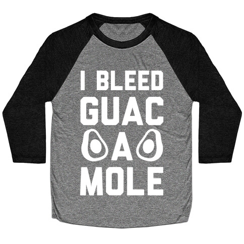 I Bleed Guacamole Baseball Tee