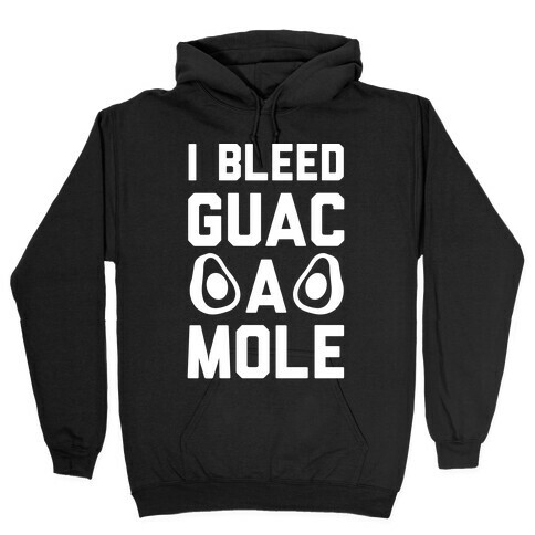 I Bleed Guacamole Hooded Sweatshirt