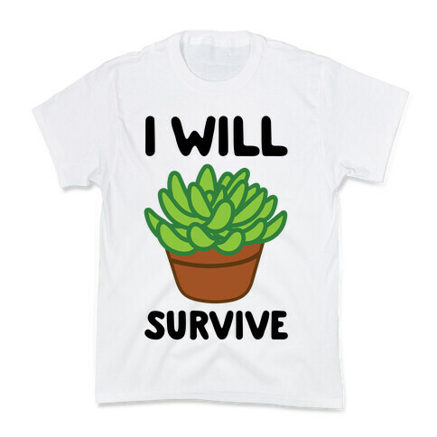 I Will Survive Plant Kids T-Shirt