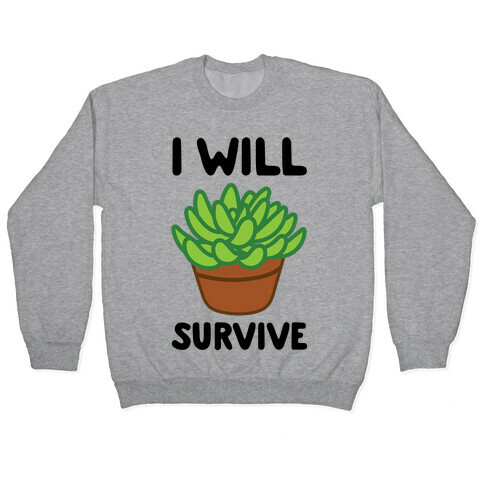 I Will Survive Plant Pullover