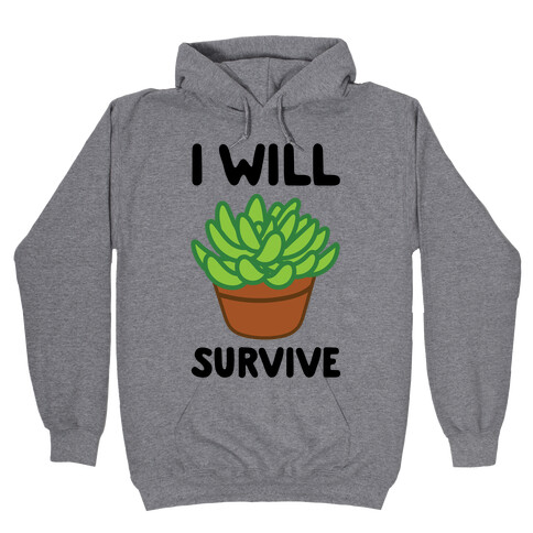 I Will Survive Plant Hooded Sweatshirt