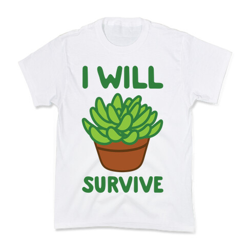 I Will Survive Plant Kids T-Shirt