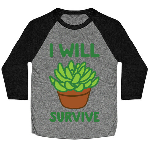 I Will Survive Plant Baseball Tee