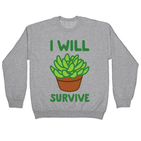 I Will Survive Plant Pullover