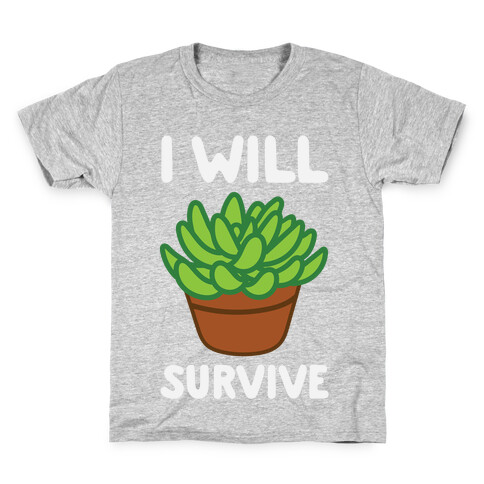 I Will Survive Plant Kids T-Shirt