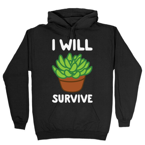 I Will Survive Plant Hooded Sweatshirt