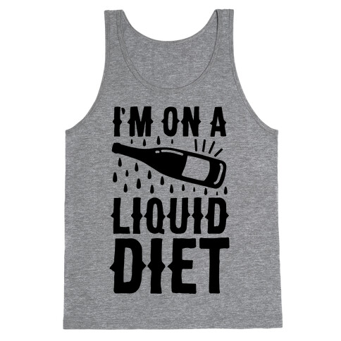 I'm On A Liquid Diet Tank Top