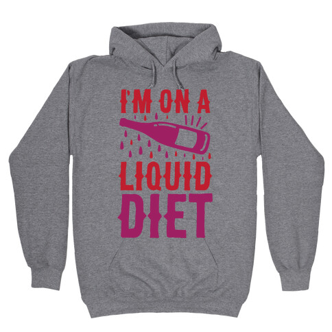 I'm On A Liquid Diet Hooded Sweatshirt