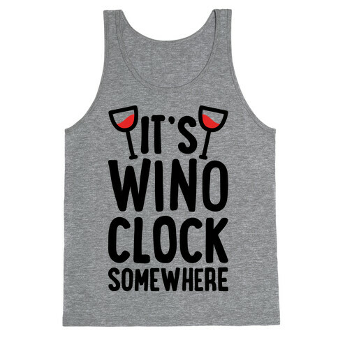 It's Wino-clock Somewhere! Tank Top