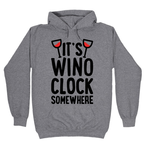 It's Wino-clock Somewhere! Hooded Sweatshirt