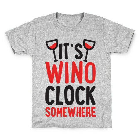 It's Wino-clock Somewhere! Kids T-Shirt