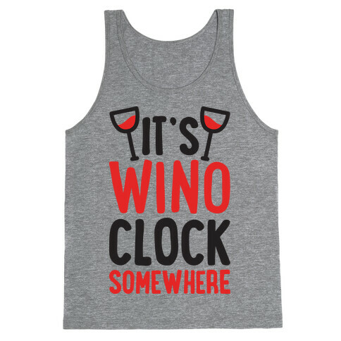 It's Wino-clock Somewhere! Tank Top