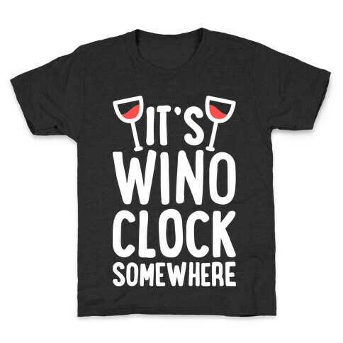 It's Wino-clock Somewhere! Kids T-Shirt