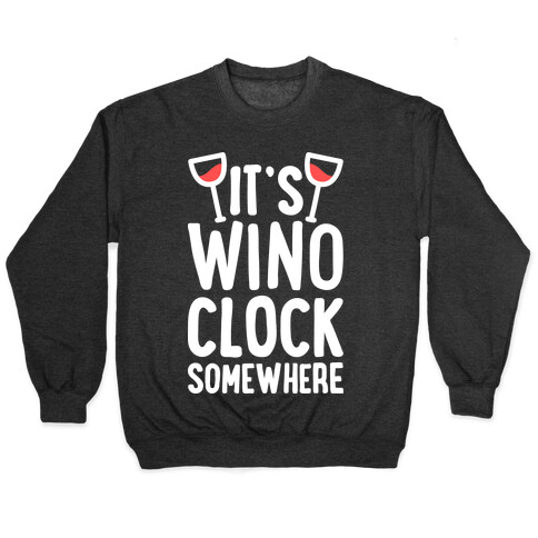 It's Wino-clock Somewhere! Pullover