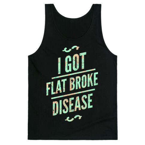 Flat Broke Disease (Color) Tank Top