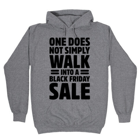 One Does Not Simply Walk Into A Black Friday Sale Hooded Sweatshirt