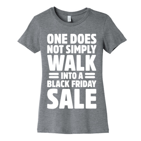 One Does Not Simply Walk Into A Black Friday Sale Womens T-Shirt